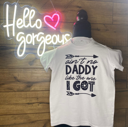 Ain't No Daddy- Toddler Shirt
